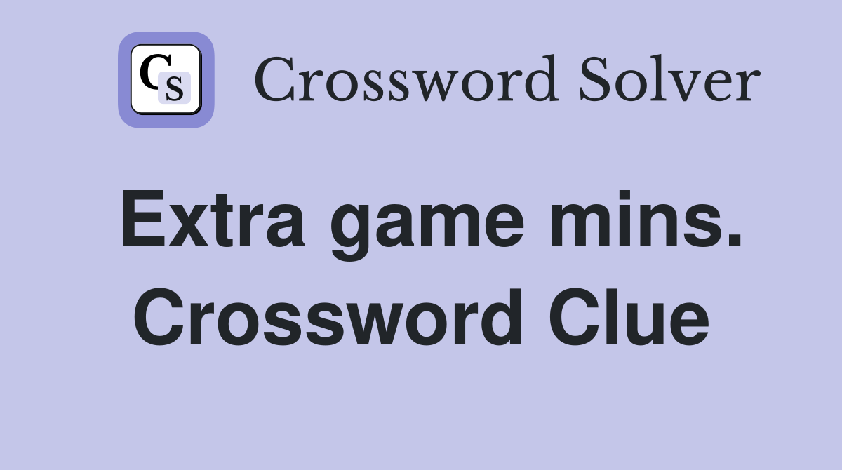 Extra game mins. Crossword Clue