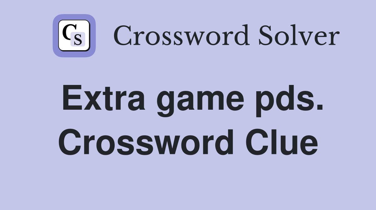 Extra game pds. Crossword Clue