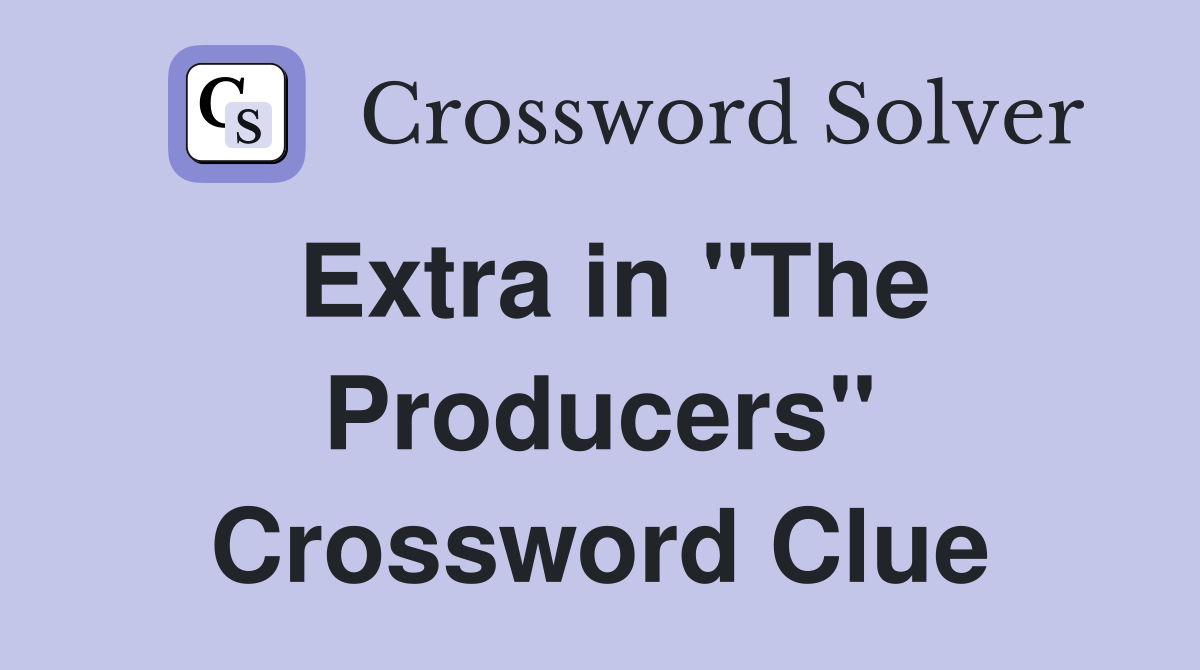 Extra in "The Producers" Crossword Clue