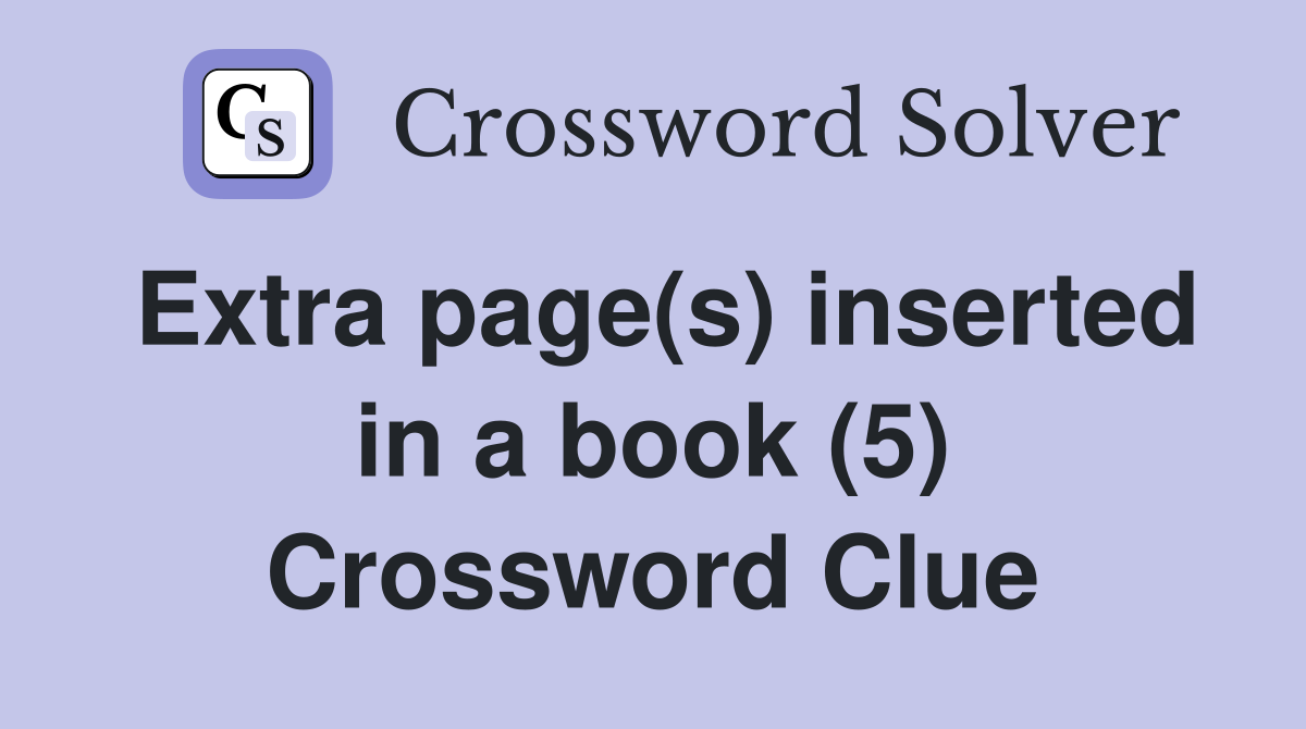 Extra page(s) inserted in a book (5) Crossword Clue