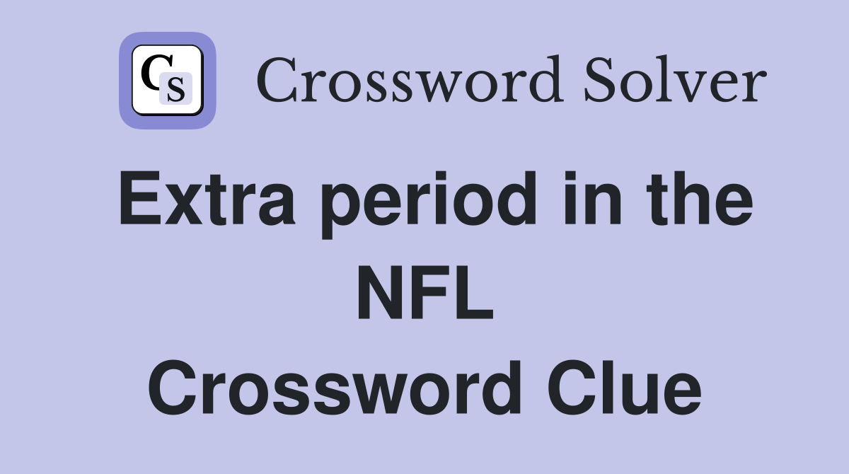Extra period in the NFL Crossword Clue