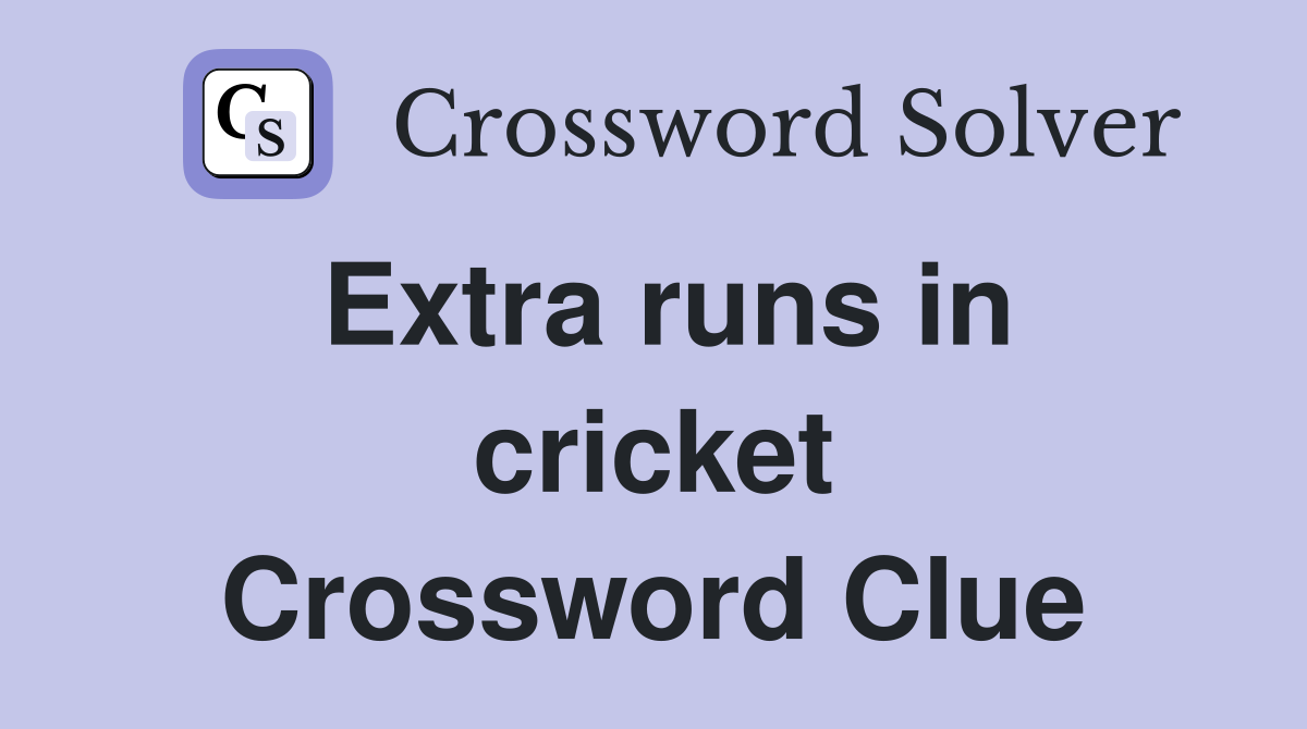 Extra runs in cricket Crossword Clue