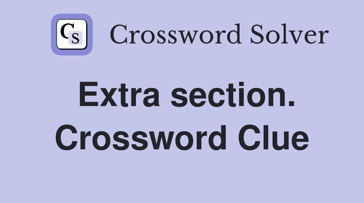 Extra section. Crossword Clue