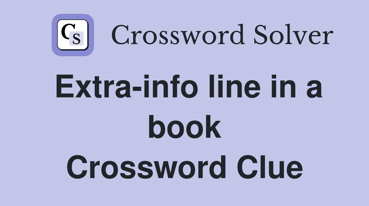 Extra-info line in a book Crossword Clue