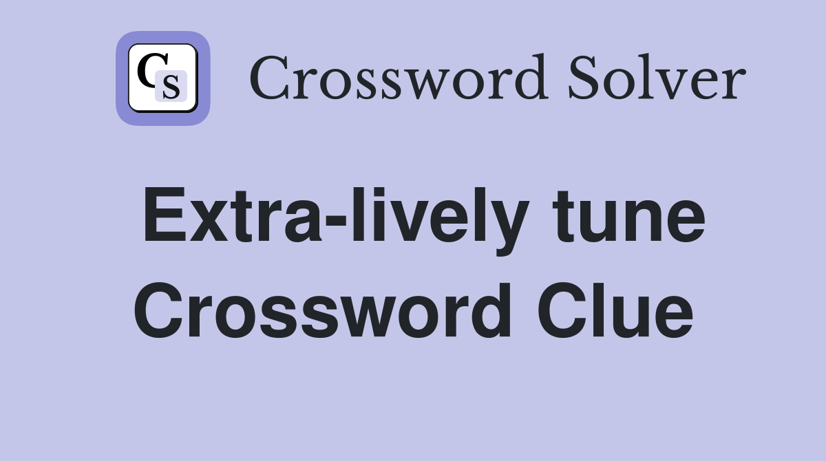 Extra-lively tune Crossword Clue