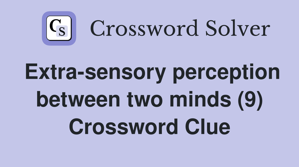 Extra-sensory perception between two minds (9) Crossword Clue