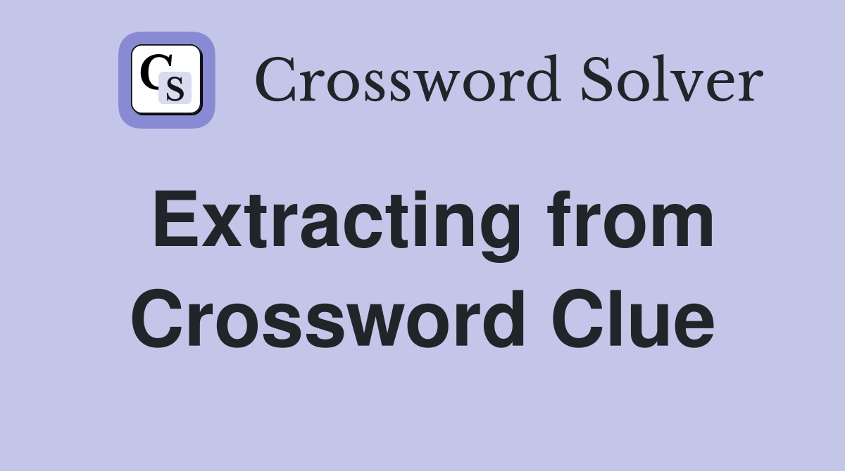 Extracting from Crossword Clue