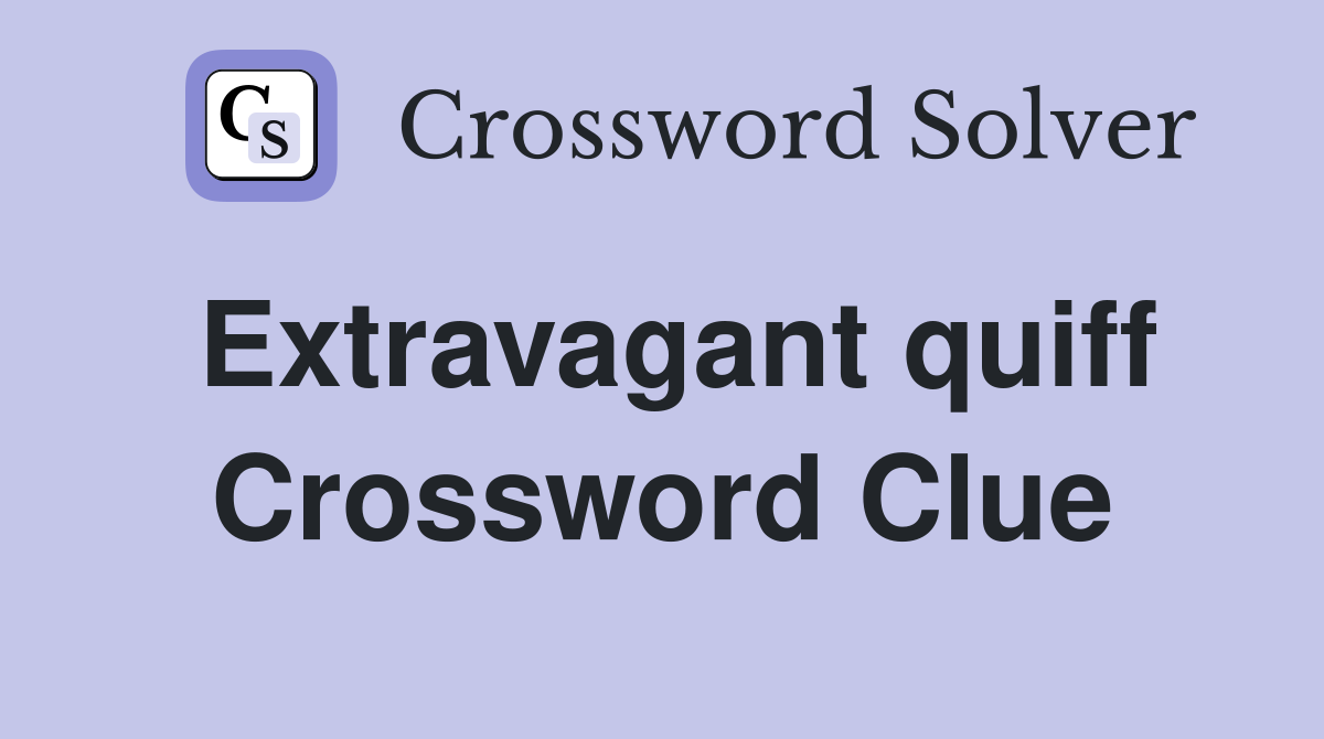 Extravagant quiff Crossword Clue