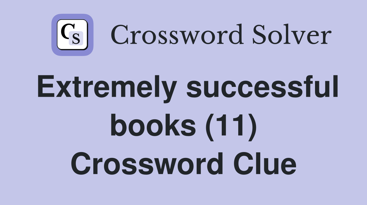 Extremely successful books (11) Crossword Clue