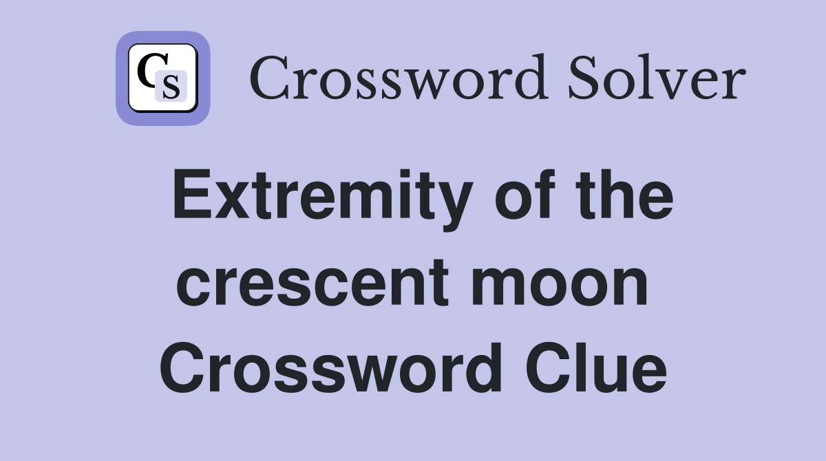 Extremity of the crescent moon Crossword Clue