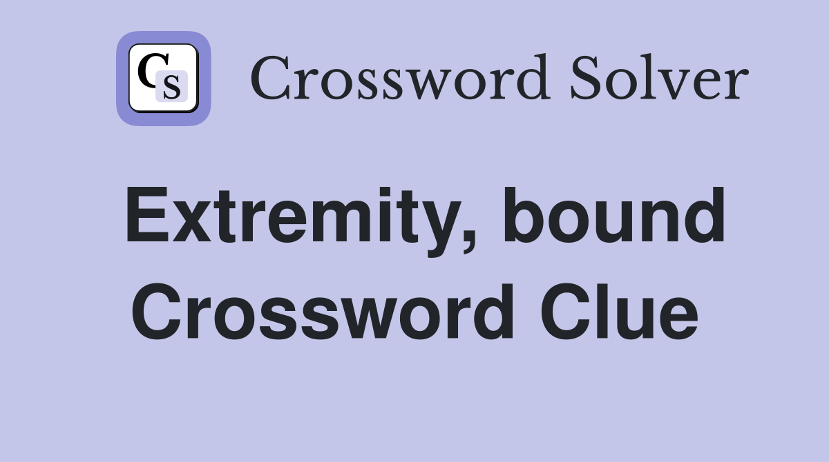 Extremity, bound Crossword Clue