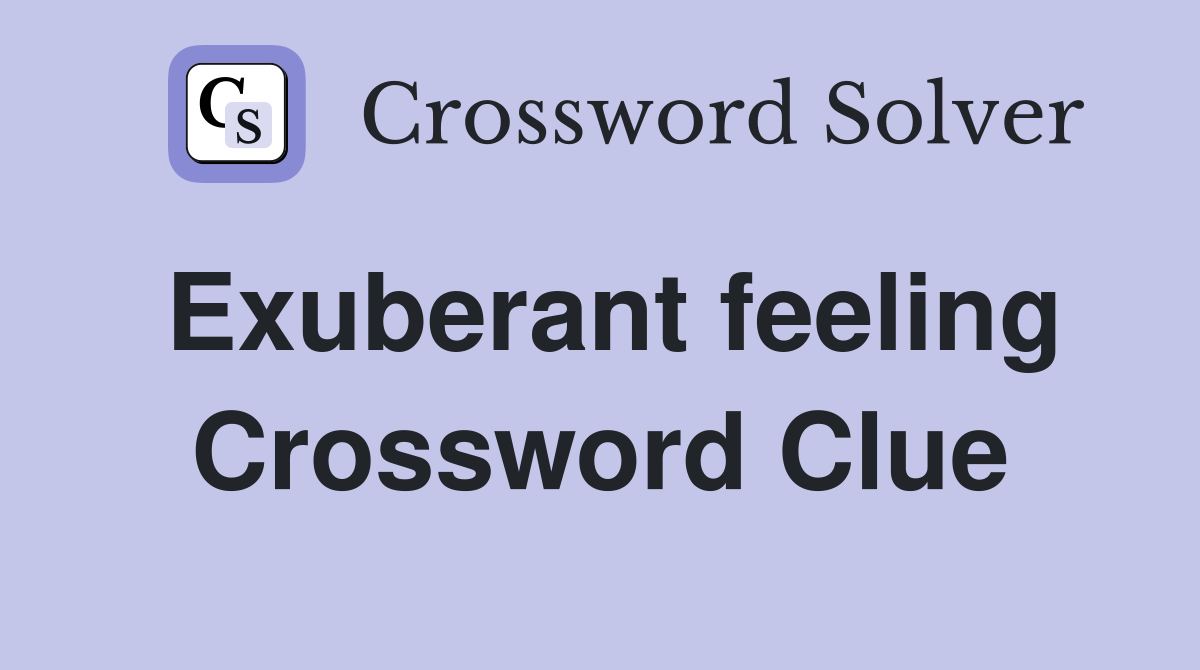 Exuberant feeling Crossword Clue
