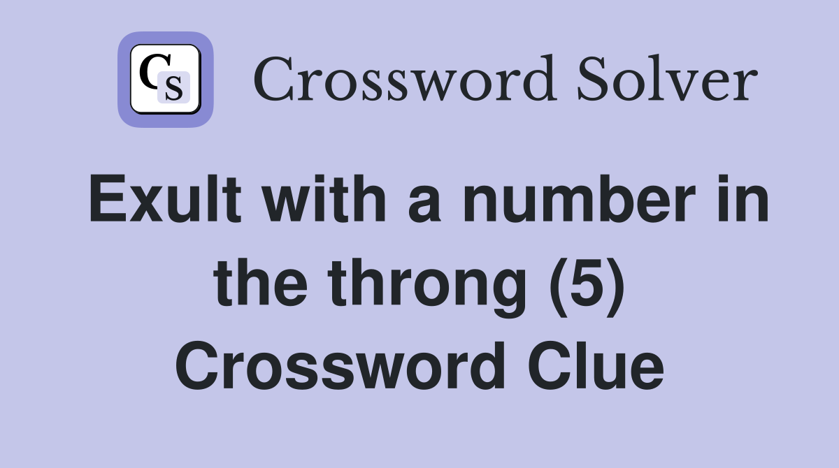 Exult with a number in the throng (5) Crossword Clue