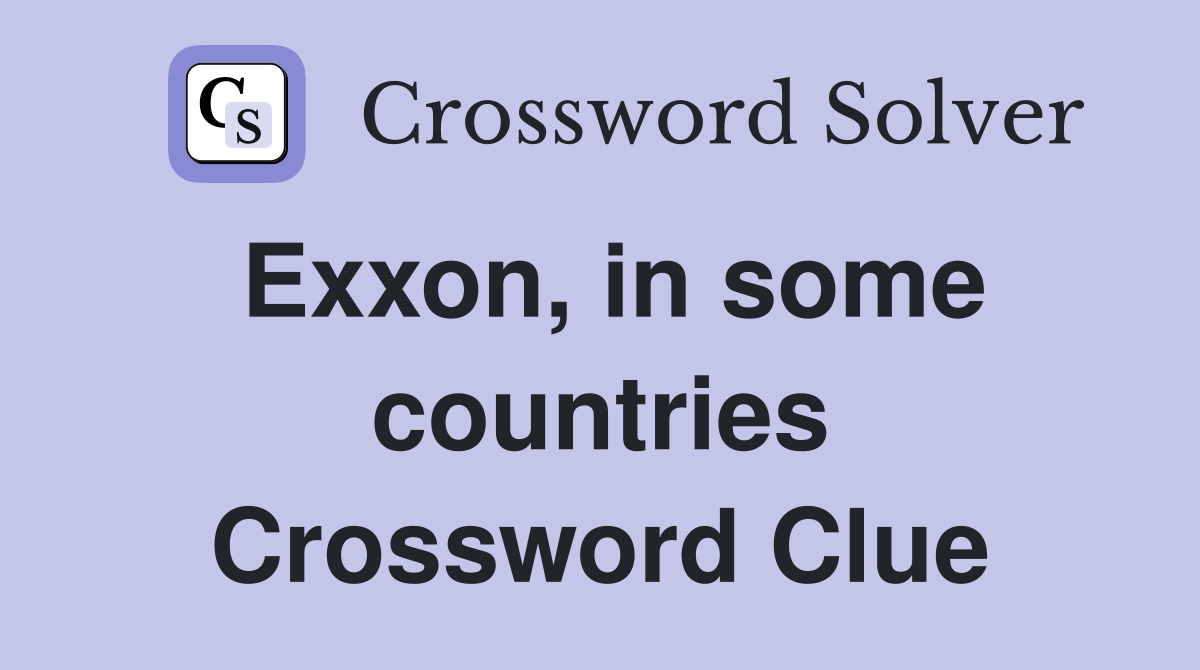Exxon, in some countries Crossword Clue