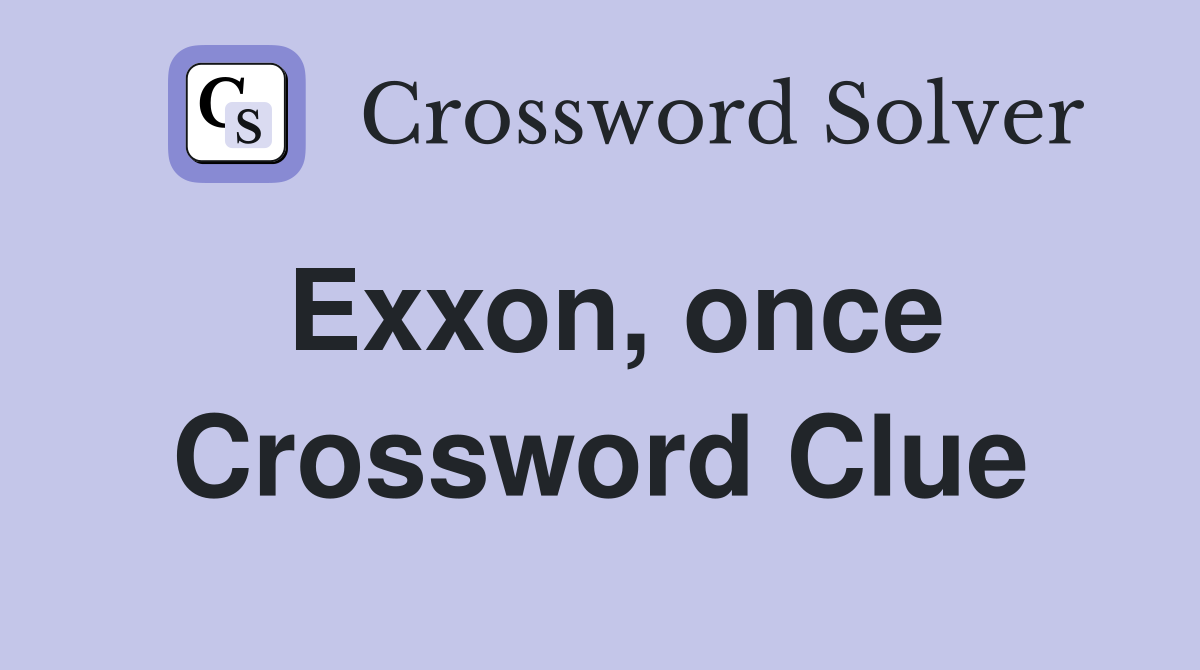 Exxon once Crossword Clue Answers Crossword Solver