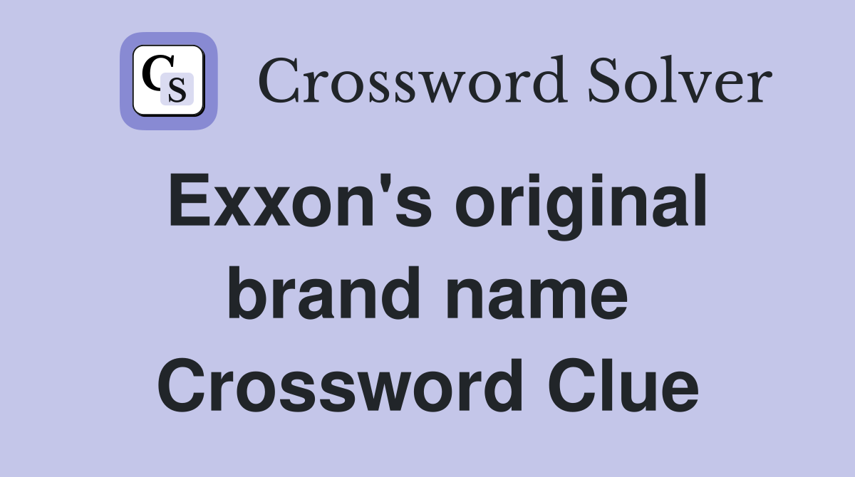 Exxon's original brand name Crossword Clue