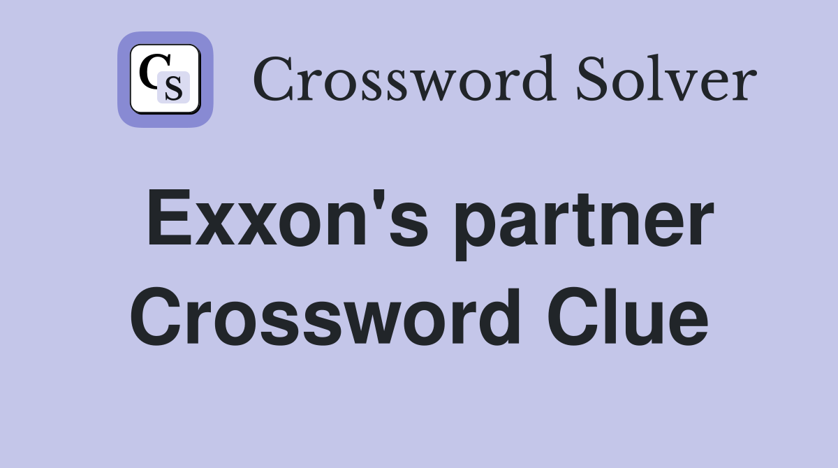 Exxon's partner Crossword Clue