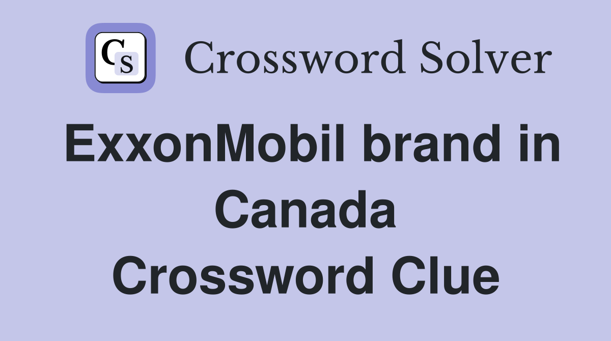 ExxonMobil brand in Canada Crossword Clue