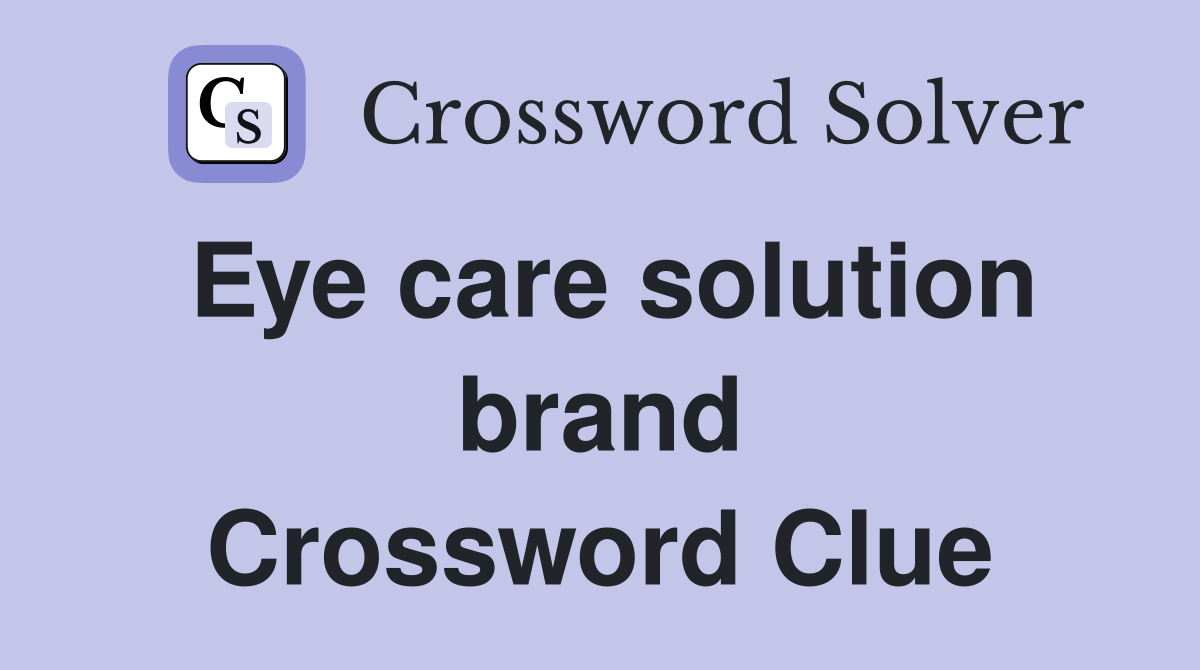 Eye care solution brand Crossword Clue
