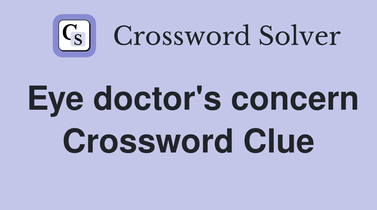 Eye doctor's concern Crossword Clue