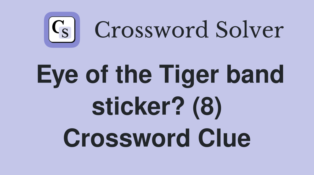 Eye of the Tiger band sticker? (8) Crossword Clue
