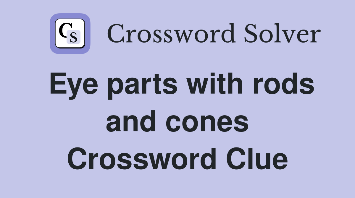 Eye parts with rods and cones Crossword Clue