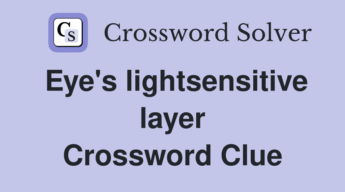 Eye's lightsensitive layer Crossword Clue