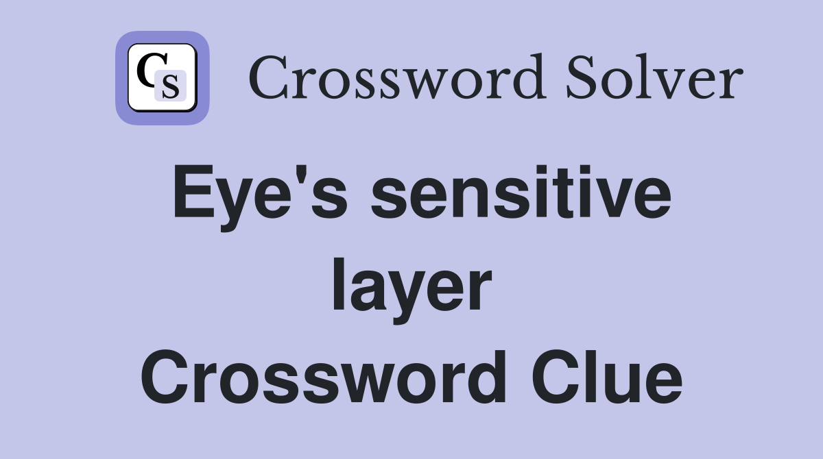 Eye's sensitive layer Crossword Clue