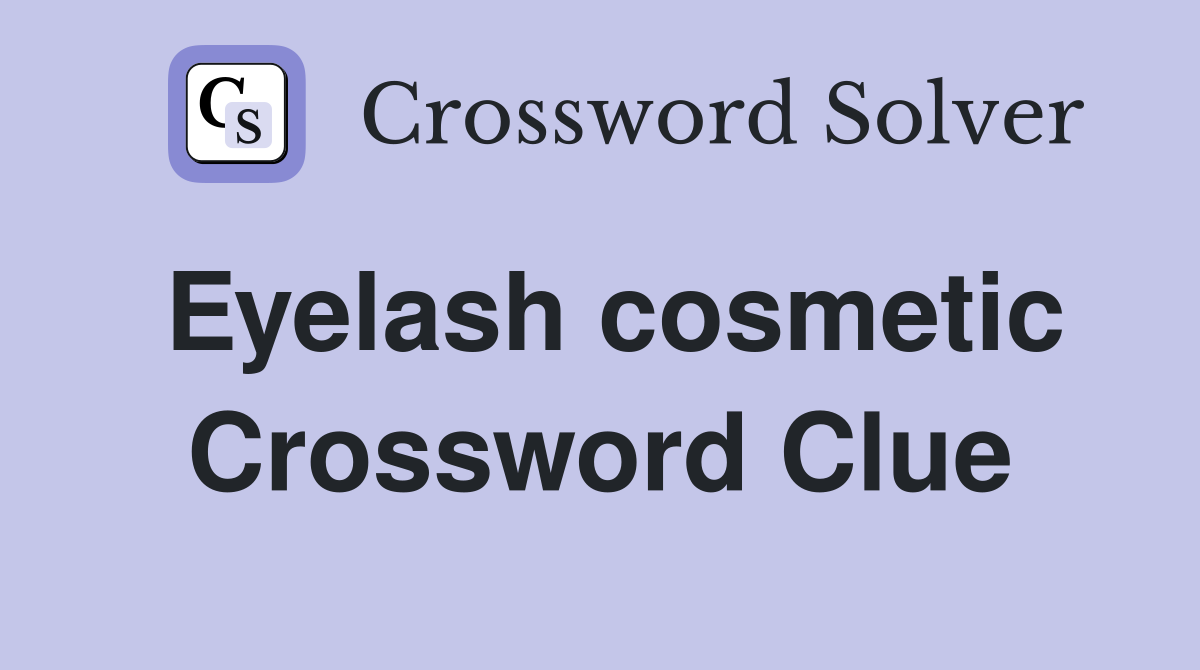Eyelash cosmetic Crossword Clue