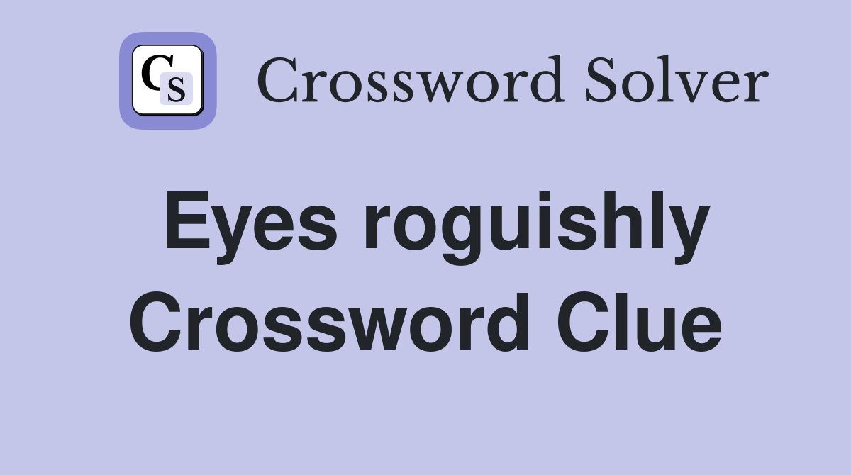 Eyes roguishly Crossword Clue