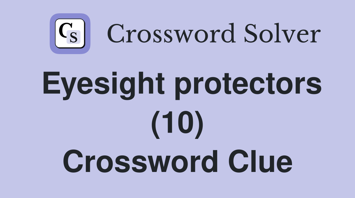 Eyesight protectors (10) Crossword Clue