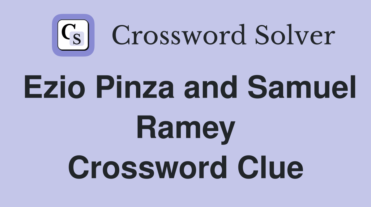 Ezio Pinza and Samuel Ramey Crossword Clue