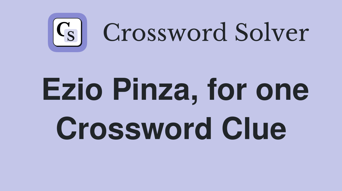 Ezio Pinza, for one Crossword Clue