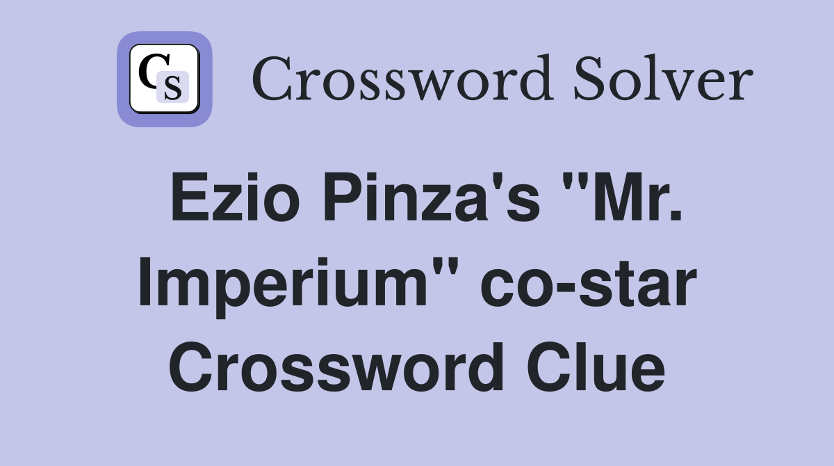 Ezio Pinza's "Mr. Imperium" co-star Crossword Clue
