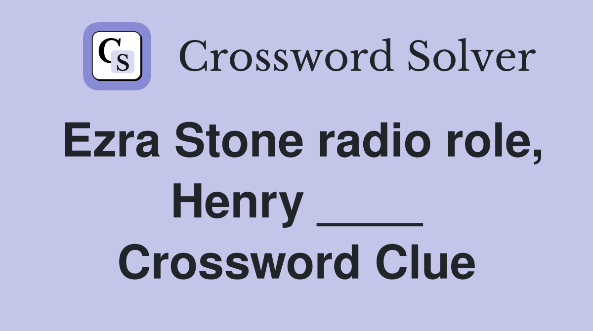Ezra Stone radio role, Henry ____ Crossword Clue