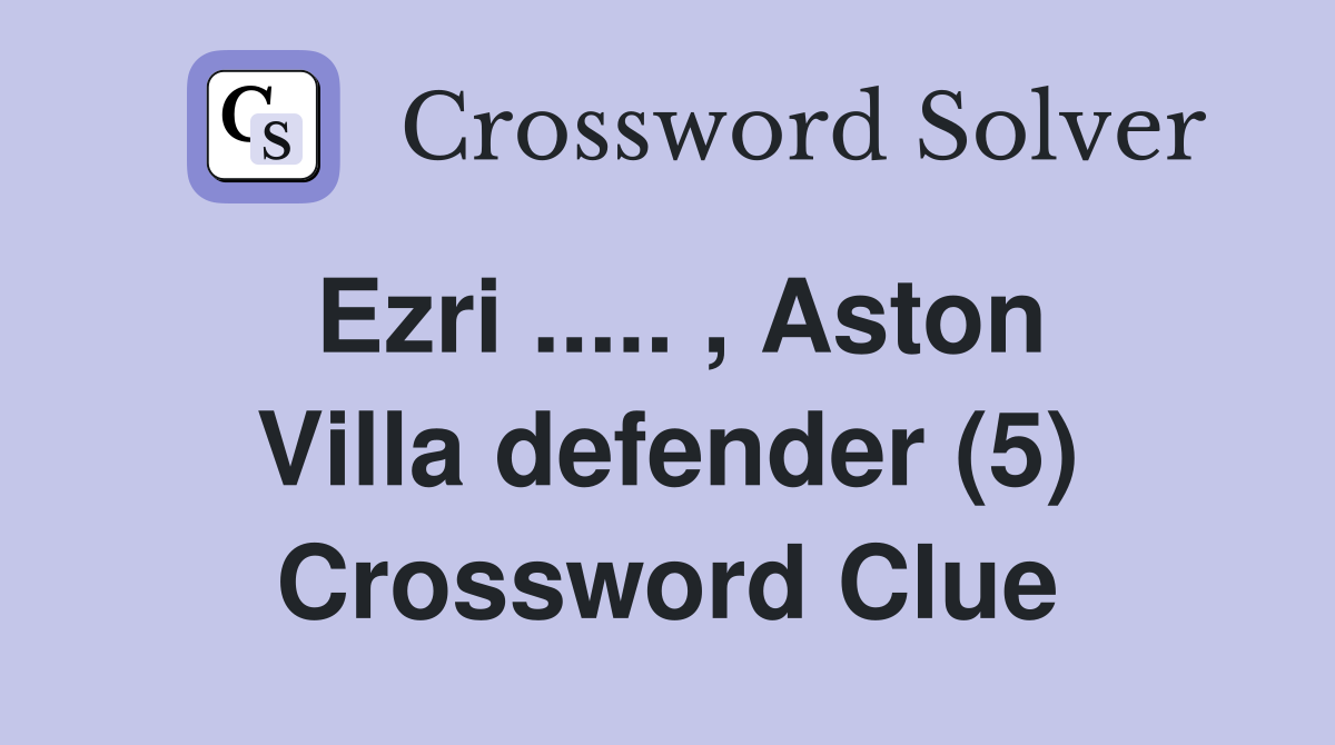 Ezri ..... , Aston Villa defender (5) Crossword Clue