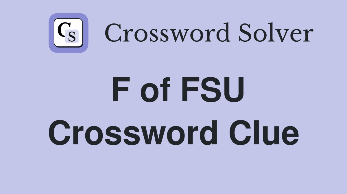 F of FSU Crossword Clue