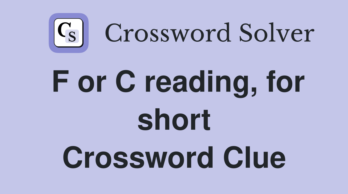 F or C reading, for short Crossword Clue