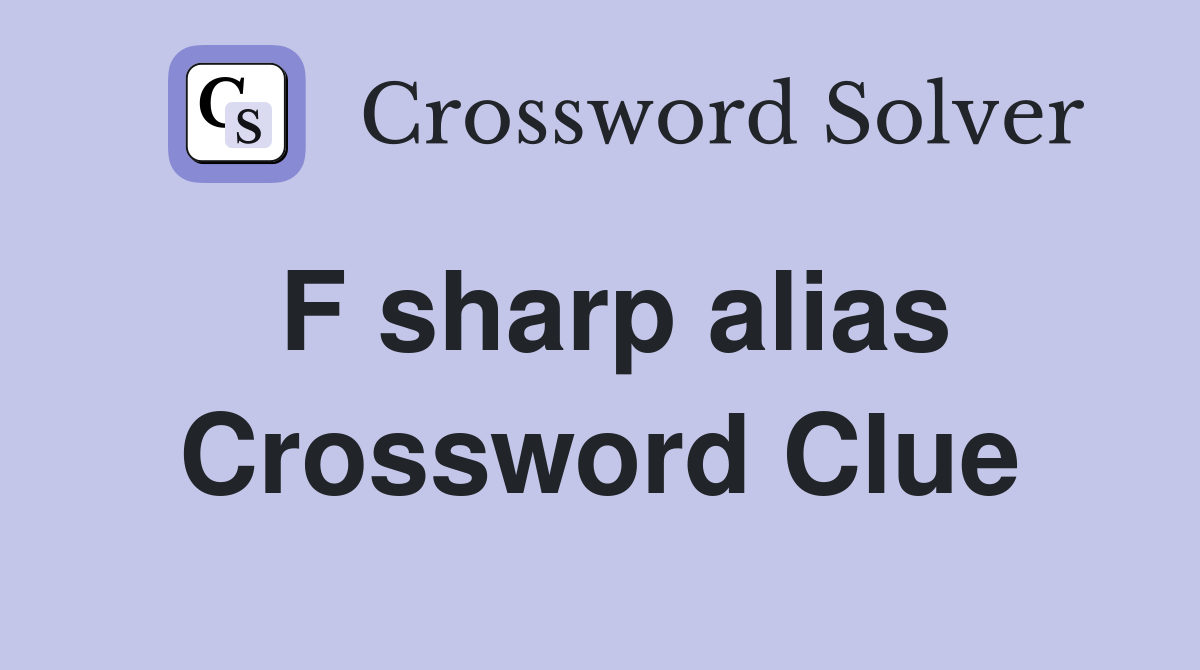 F sharp alias Crossword Clue