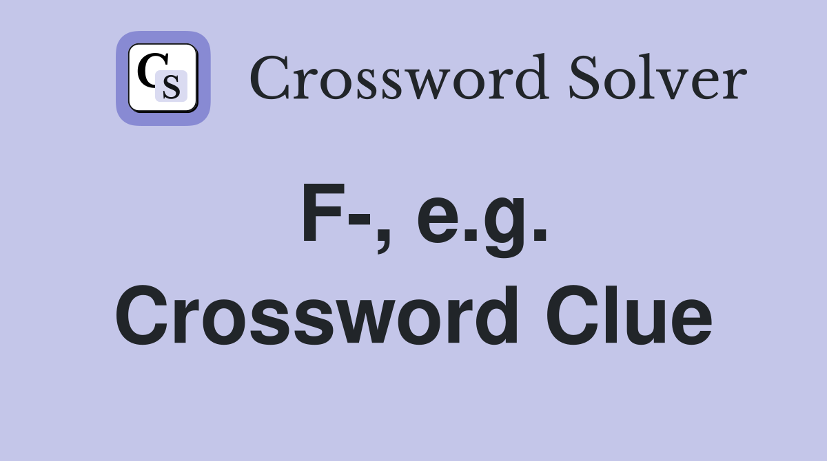 F-, e.g. Crossword Clue
