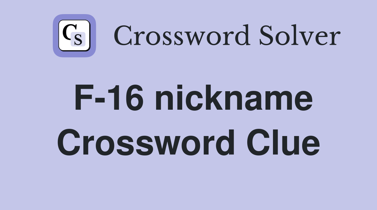 F-16 nickname Crossword Clue