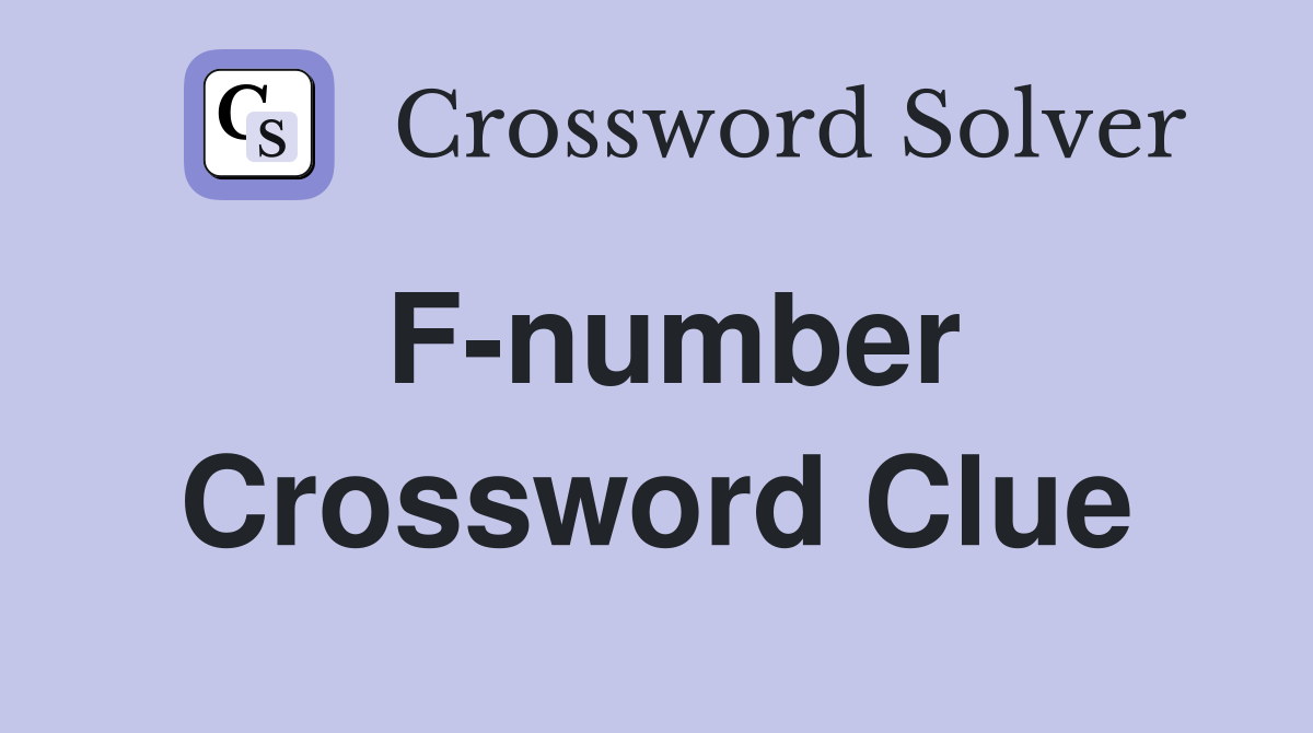 F-number Crossword Clue