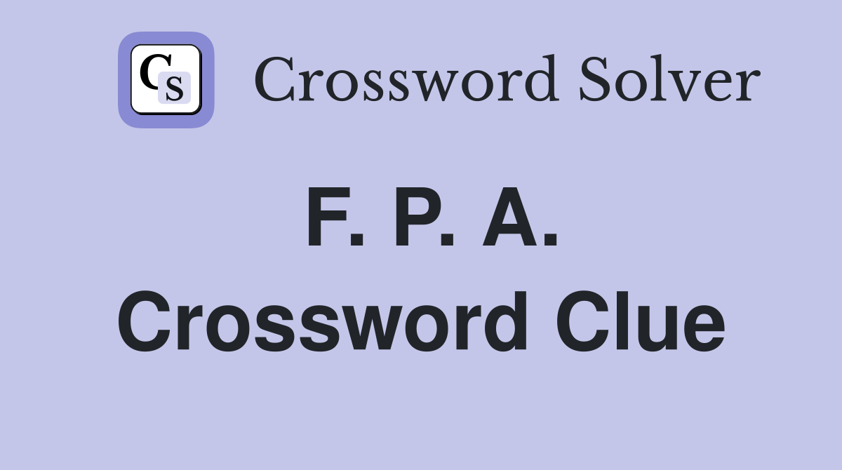 F. P. A. Crossword Clue