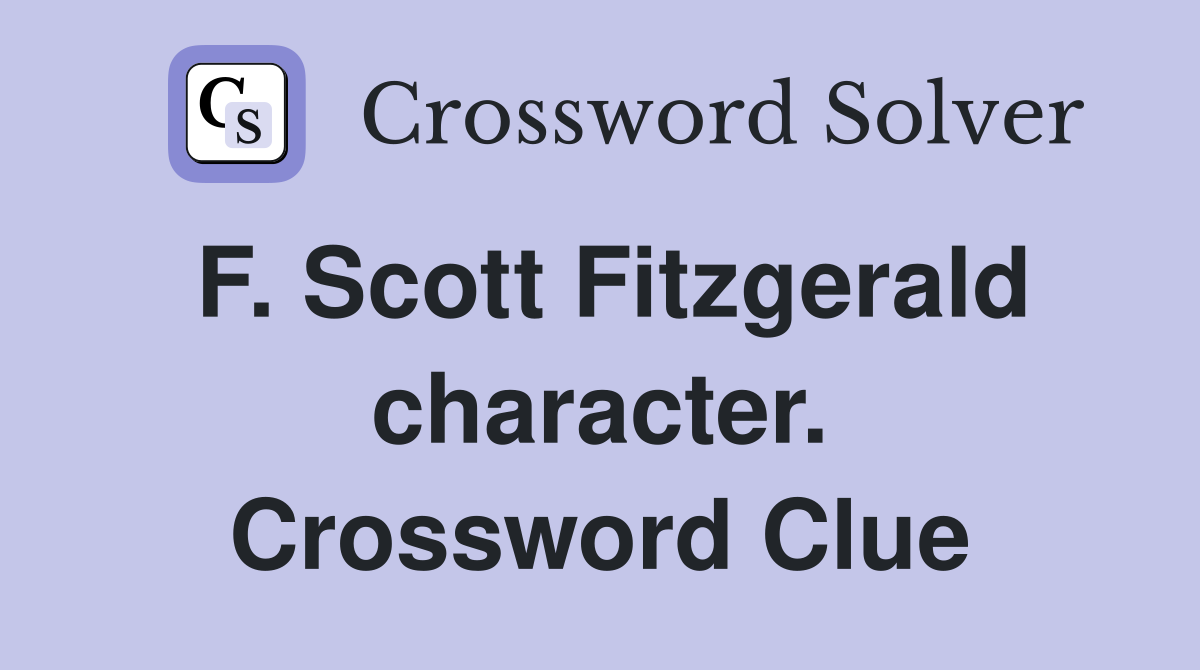 F. Scott Fitzgerald character. Crossword Clue