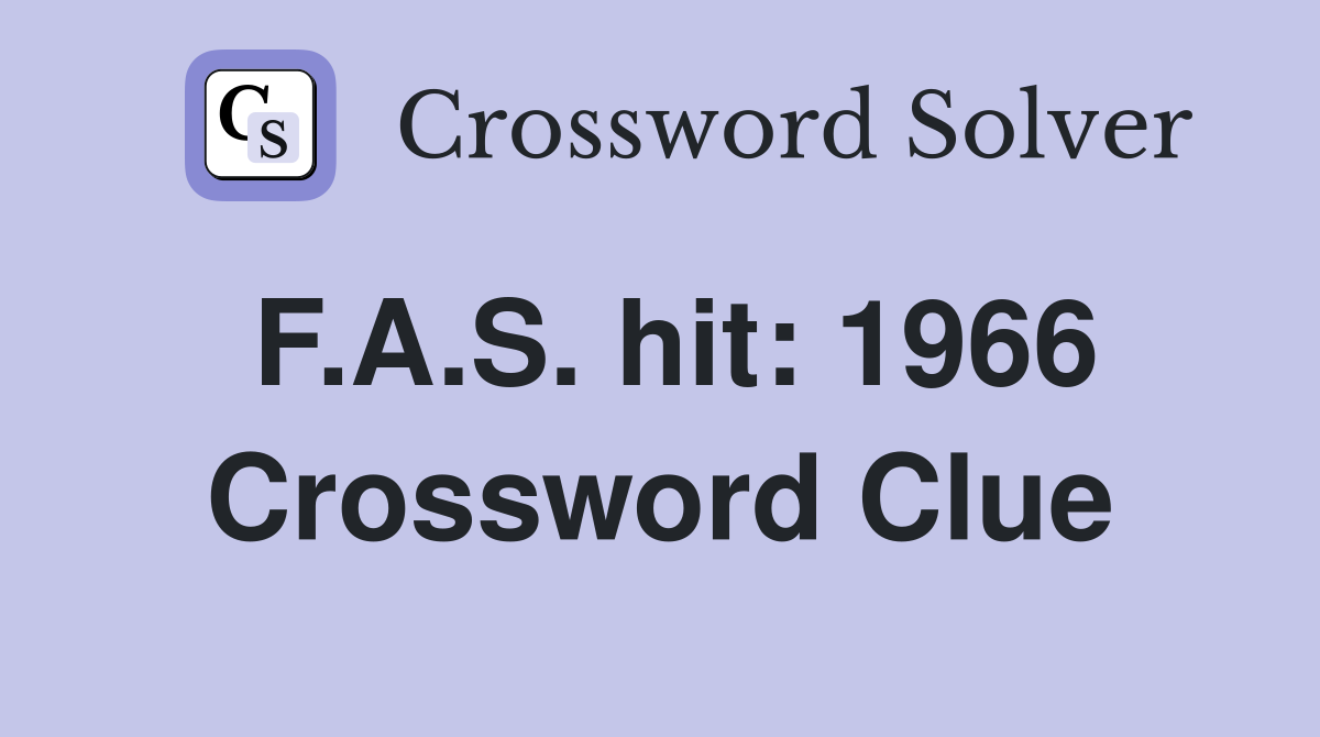 F.A.S. hit: 1966 Crossword Clue