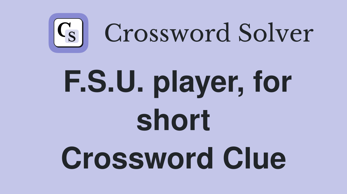 F.S.U. player, for short Crossword Clue