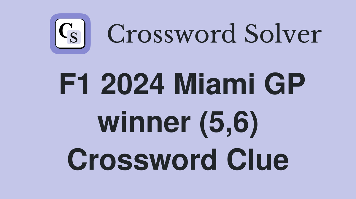 F1 2024 Miami GP winner (5,6) Crossword Clue