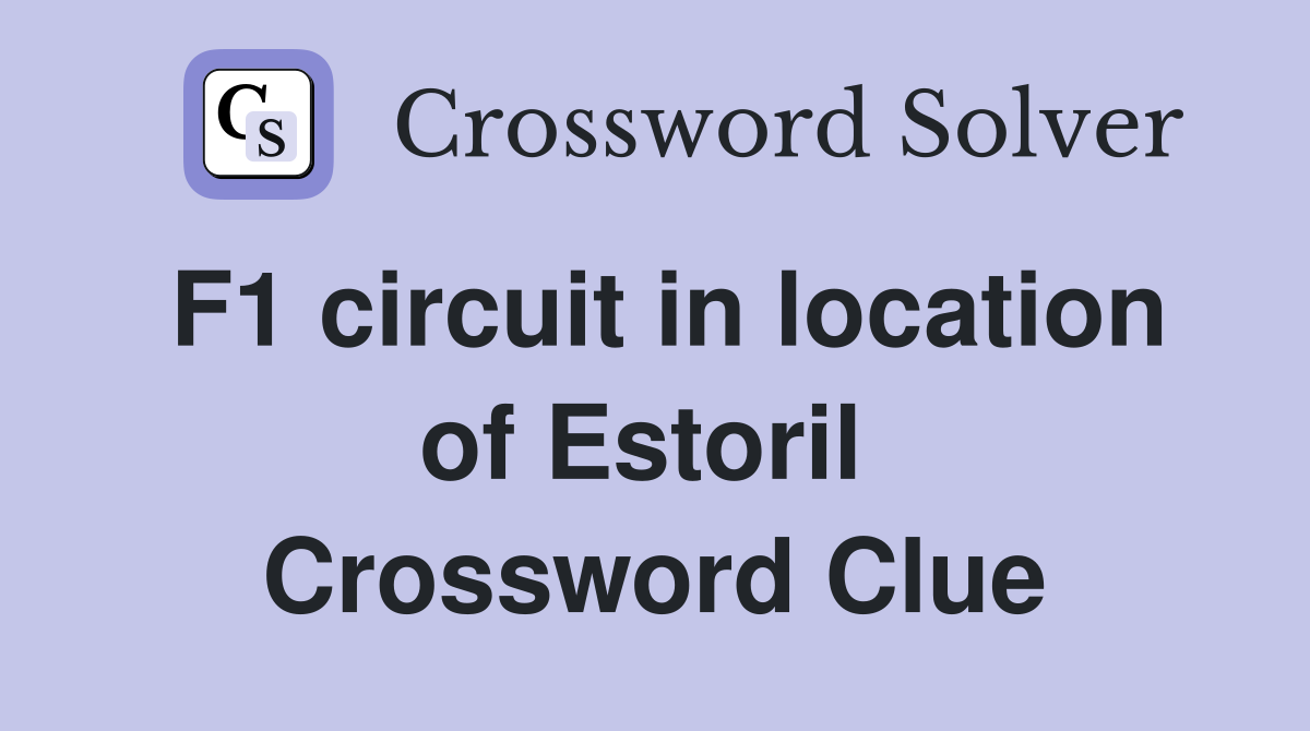 F1 circuit in location of Estoril  Crossword Clue