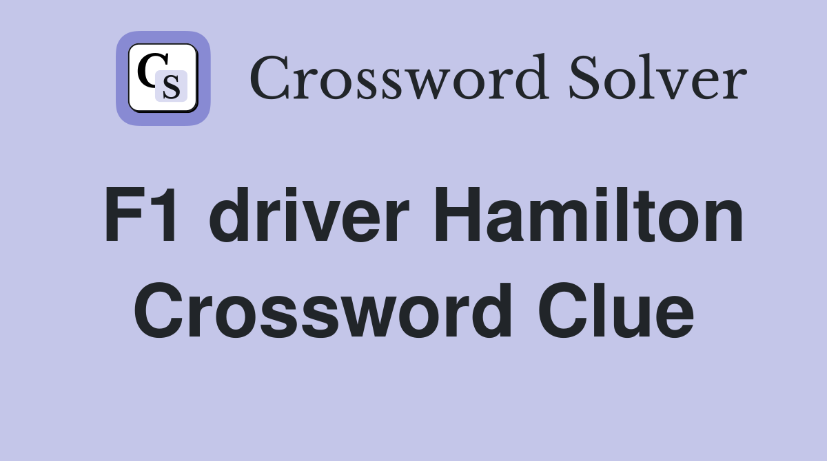 F1 driver Hamilton Crossword Clue