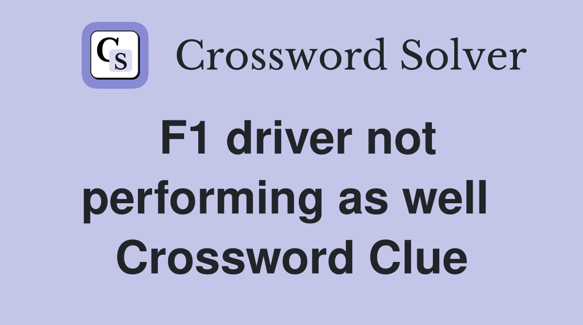 F1 driver not performing as well  Crossword Clue